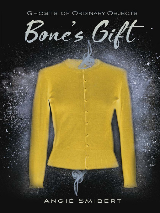 Title details for Bone's Gift by Angie Smibert - Available